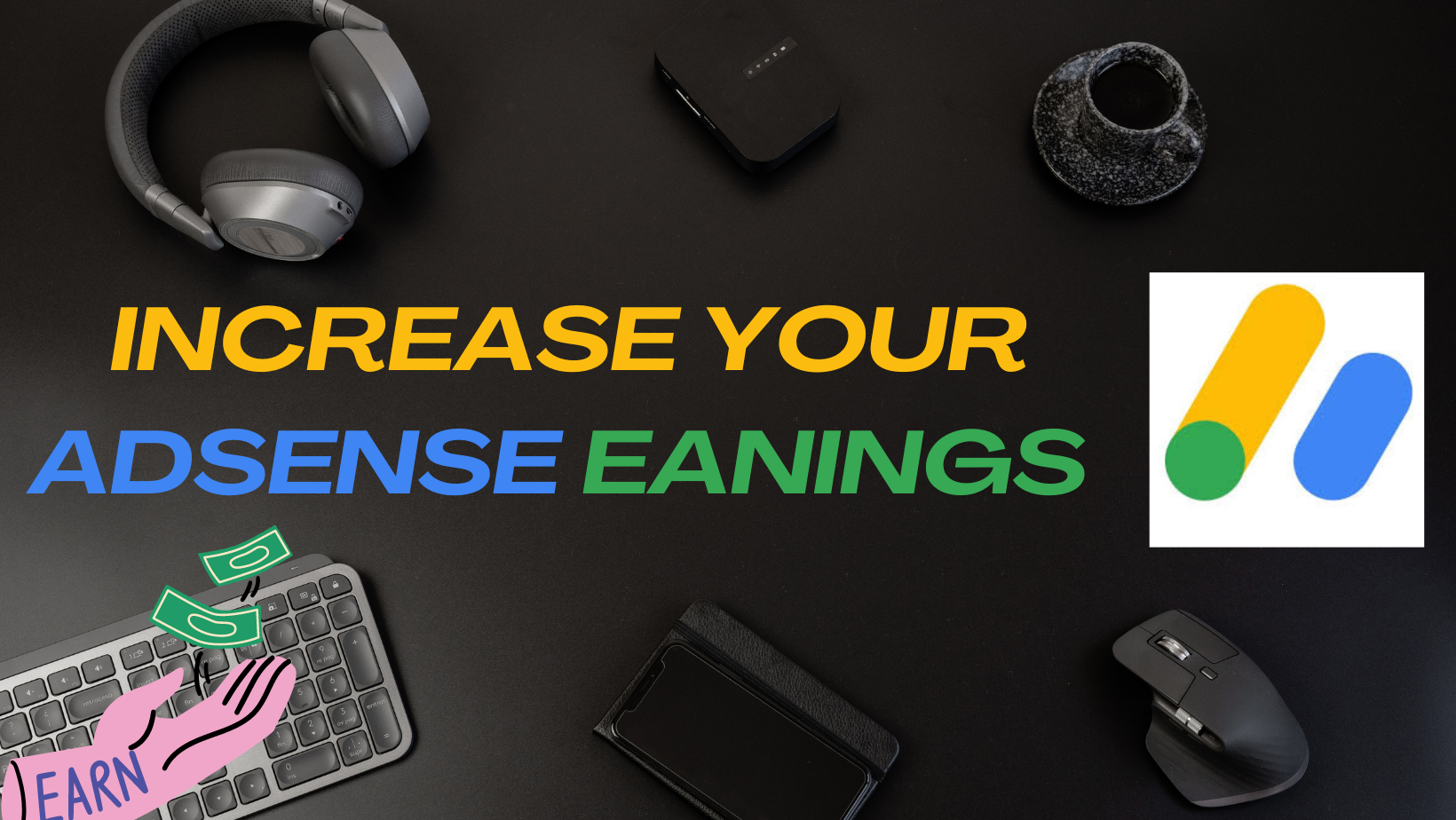 INCREASE YOUR ADSENSES EARNINGS 