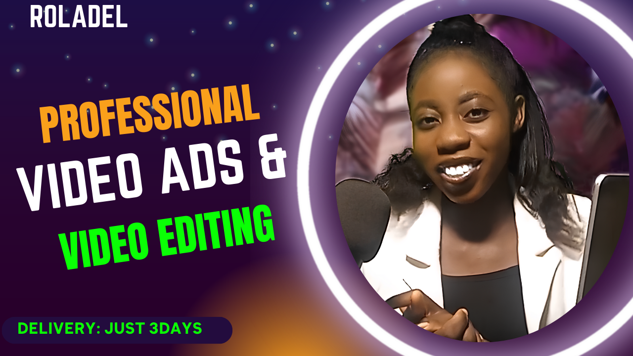 VIDEO ADVERT AND VIDEO EDITING